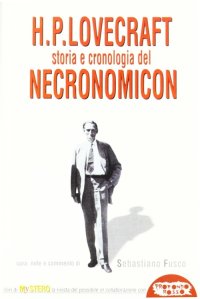 Immagine copertina libro H. P. Lovecraft. Storia e cronologia del Necronomicon
