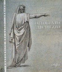 Immagine copertina libro Ottocento ad Arezzo. La collezione Bartolini. Ediz. illustrata