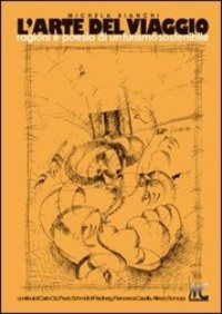 Immagine copertina libro L'arte del viaggio. Ragioni e poesia di un turismo sostenibile