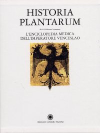 Immagine copertina libro Historia Plantarum. L'enciclopedia medica dell'imperatore Venceslao. Con CD-ROM
