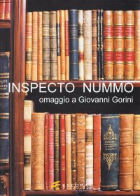 Immagine copertina libro Inspecto nummo. Omaggio a Giovanni Gorini