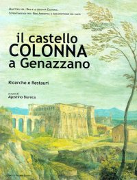 Immagine copertina libro Il castello Colonna a Genazzano. Ricerche e restauri