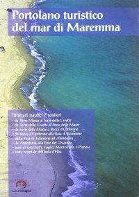 Immagine copertina libro Portolano turistico del mar di Maremma. Itinerari nautici e costieri. Con DVD