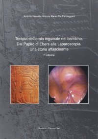 Immagine copertina libro Terapia dell'ernia inguinale del bambino. Dal papiro di Ebers alla laparoscopia. Una storia affascinante