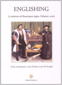 Immagine copertina libro Englishing. La traduzione nel Rinascimento inglese. Prefazioni e scritti