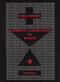Immagine copertina libro Raymond Federman: la disgregazione del romanzo