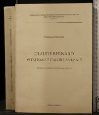 Immagine copertina libro Claude Bernard. Vitalismo e calore umano. Saggio storico-epistemologico