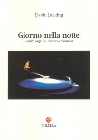 Immagine copertina libro Giorno nella notte. Quattro saggi su Romeo e Giulietta