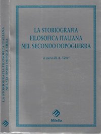Immagine copertina libro La storiografia filosofica italiana nel secondo dopoguerra
