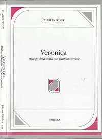 Immagine copertina libro Veronica. Dialogo della storia con l'anima carnale