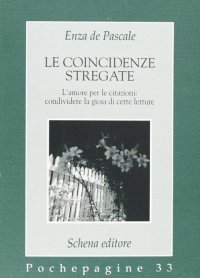 Immagine copertina libro Le coincidenze stregate. L'amore per le citazioni: condividere la gioia di certe letture