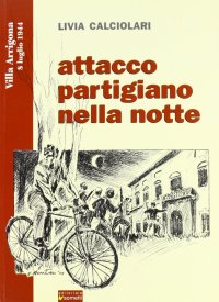 Immagine copertina libro Attacco partigiano nella notte