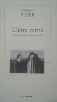 Immagine copertina libro L'altra verità. Storia di un luogo chiamato famiglia