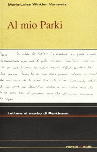 Immagine copertina libro Al mio Park. Lettere al morbo di Parkinson