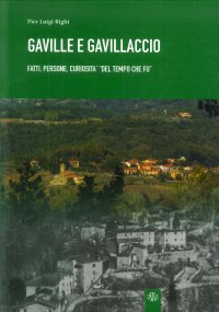 Immagine copertina libro Gaville e Gavillaccio. Fatti, persone, curiosità del «tempo che fu»