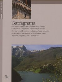 Immagine copertina libro Garfagnana. Camporgiano, Careggine, Castelnuovo Garfagnana, Castiglione di Garfagnana, Fosciandora, Gallicano, Giuncugnano, Minucciano, Molazzana...