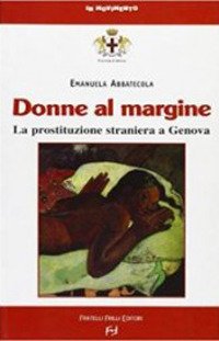 Immagine copertina libro Donne al margine. La prostituzione straniera a Genova