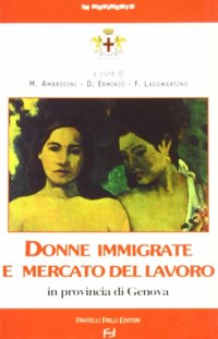 Immagine copertina libro Donne immigrate e mercato del lavoro in provincia di Genova