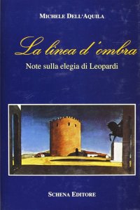 Immagine copertina libro La linea d'ombra. Note sull'elegia di Leopardi