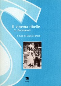Immagine copertina libro Il cinema ribelle. Vol. 2: Documenti