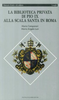 Immagine copertina libro La biblioteca privata di Pio IX alla Scala Santa in Roma