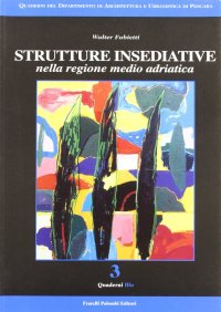 Immagine copertina libro Strutture insediative nella regione medio adriatica. Vol. 1