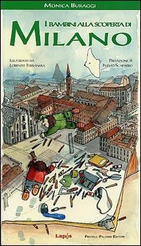 Immagine copertina libro I bambini alla scoperta di Milano. Ediz. illustrata
