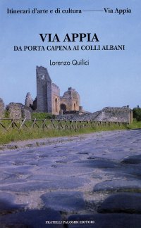 Immagine copertina libro Via Appia. Vol. 1: Da Porta Capena ai Colli Albani