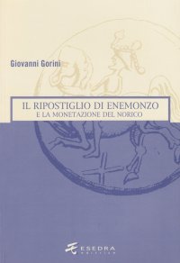 Immagine copertina libro Il ripostiglio di Enemonzo e la monetazione del Norico