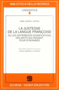 Immagine copertina libro La justesse de la langue françoise ou les différentes significations des mots qui passent pour synonimes