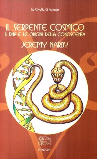 Immagine copertina libro Il serpente cosmico. Il DNA e le origini della conoscenza