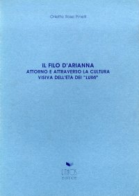 Immagine copertina libro Il filo d'Arianna. Attorno e attraverso allal cultura visiva dell'età dei 