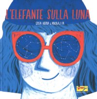 Immagine copertina libro L'elefante sulla luna. Ediz. a colori