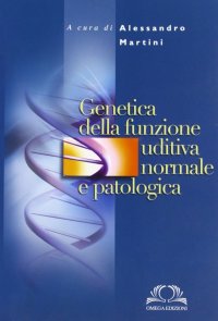 Immagine copertina libro Genetica della funzione uditiva normale e patologica