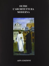Immagine copertina libro Oltre l'architettura moderna