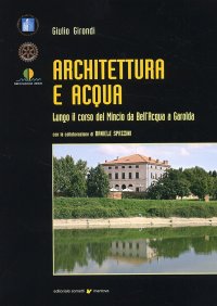 Immagine copertina libro Architettura e acqua lungo il corso del Mincio da Bell'Acqua a Garolda