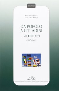 Immagine copertina libro Da popolo a cittadini. Gli europei (1815-2005)