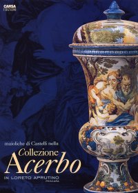 Immagine copertina libro Maioliche di Castelli nella collezione Acerbo in Loreto Aprutino