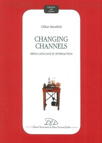 Immagine copertina libro Changing channels. Media language in (inter)action