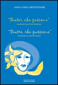 Immagine copertina libro Teater, che pasioun-Teatro, che passione