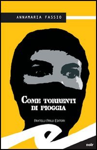 Immagine copertina libro Come torrenti di pioggia