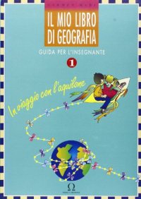 Immagine copertina libro Il mio libro di geografia. Guida per l'insegnante. 1º livello