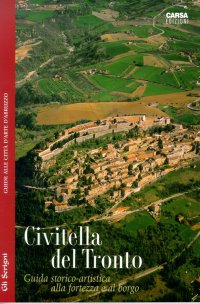 Immagine copertina libro Civitella del Tronto. Guida storico-artistica alla fortezza e al borgo