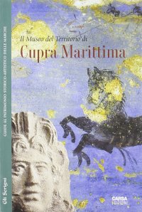 Immagine copertina libro Il Museo del territorio di Cupra Marittima