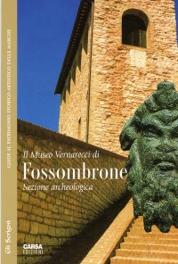 Immagine copertina libro Il Museo Vernarecci di Fossombrone. Sezione archeologica