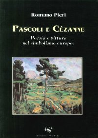 Immagine copertina libro Pascoli e Cézanne. Poesia e pittura nel simbolismo europeo
