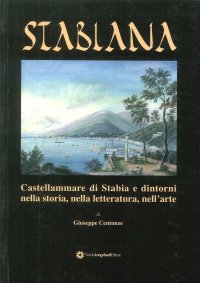 Immagine copertina libro Stabiana. Catellammare di Stabia e dintorni nella storia, nella letteratura, nell'arte