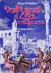 Immagine copertina libro Vita musicale a Lecce e nel Salento