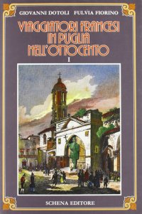 Immagine copertina libro Viaggiatori francesi in Puglia nell'800. Vol. 1