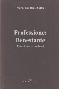 Immagine copertina libro Professione benestante. Vite di donne torinesi